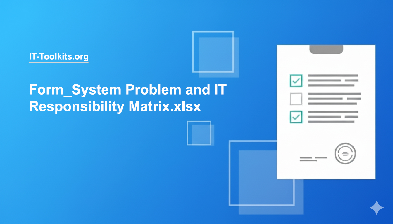 Form_System Problem and IT Responsibility Matrix